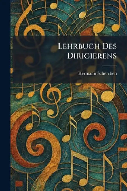 Lehrbuch Des Dirigierens by Hermann Scherchen