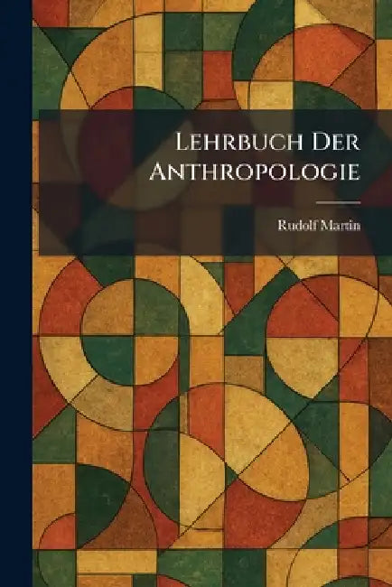 Lehrbuch Der Anthropologie by Rudolf Martin