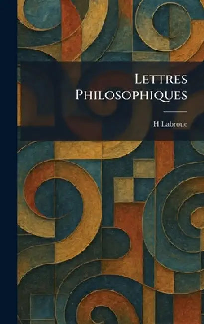 Lettres Philosophiques by H. Labroue