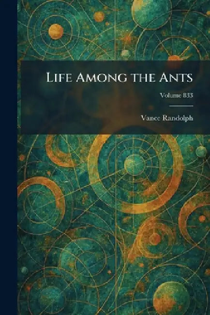 Life Among the Ants by Vance Randolph