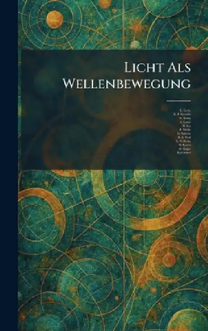 Licht Als Wellenbewegung by L. Grebe, K. F. Herzfeld, W. König