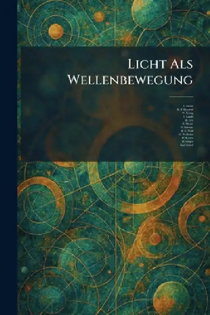 Licht Als Wellenbewegung by L. Grebe, K. F. Herzfeld, W. König