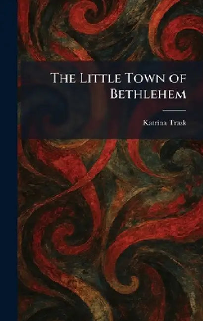 The Little Town of Bethlehem by Katrina Trask