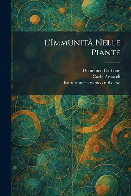 l'ImmunitÃ Nelle Piante by Domenico Carbone, Carlo Arnaudi, Istituto Sieroterapico Milanese