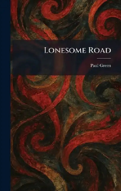 Lonesome Road by Paul Green