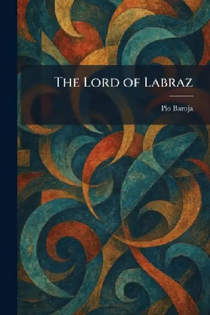 The Lord of Labraz by Pã-O Baroja