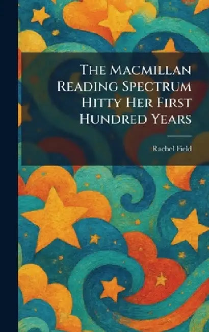 The Macmillan Reading Spectrum Hitty Her First Hundred Years by Rachel Field