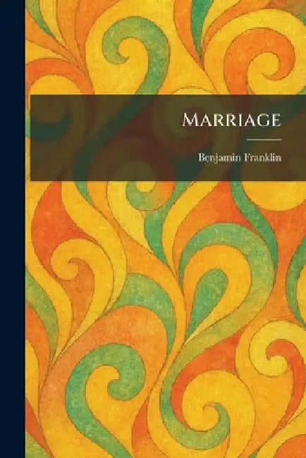 Marriage by Benjamin Franklin