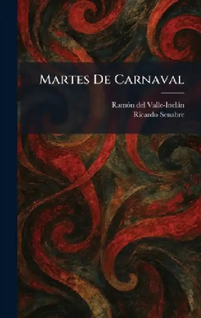 Martes De Carnaval by Ramã3n del Valle-Inclàn, Ricardo Senabre