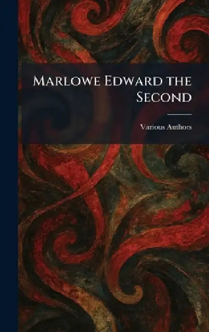 Marlowe Edward The Second by Various