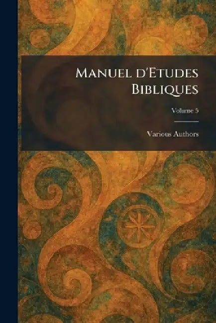 Manuel D'Etudes Bibliques by Various