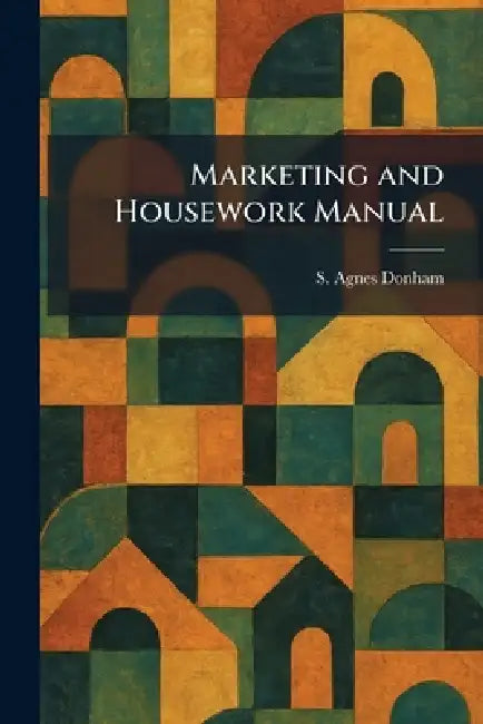 Marketing and Housework Manual by S. Agnes Donham