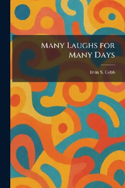 Many Laughs for Many Days by Irvin S. Cobb