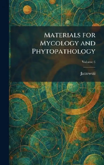 Materials for Mycology and Phytopathology by Jaczewski