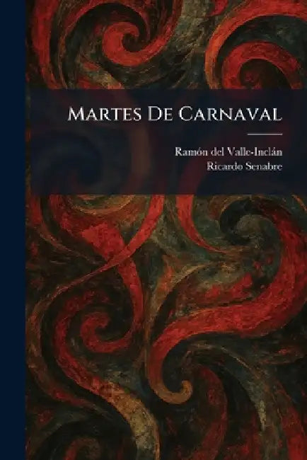 Martes De Carnaval by Ramã3n del Valle-Inclàn, Ricardo Senabre