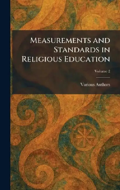 Measurements and Standards in Religious Education by George H Doran Company