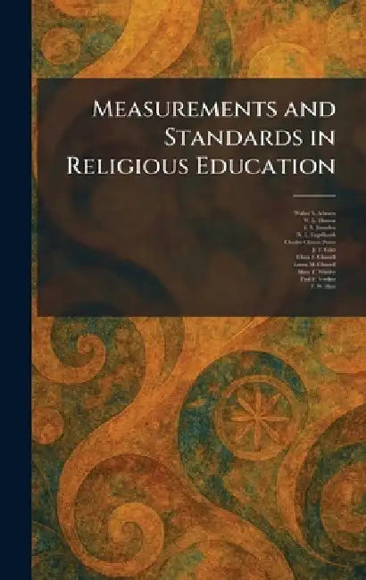 Measurements and Standards in Religious Education by Walter S. Athearn, W. L. Hanson, E. S. Evenden