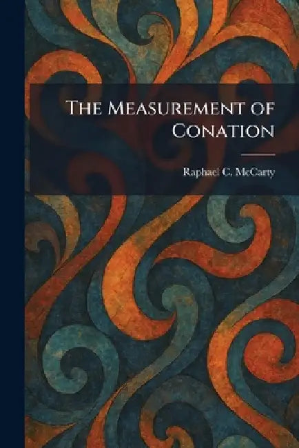 The Measurement of Conation by Raphael C. McCarty