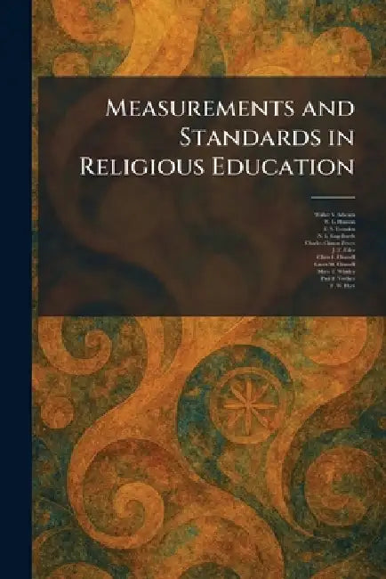 Measurements and Standards in Religious Education by Walter S. Athearn, W. L. Hanson, E. S. Evenden