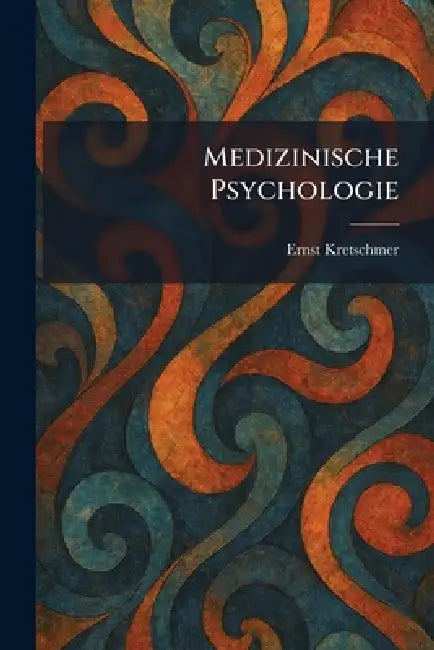 Medizinische Psychologie by Ernst Kretschmer
