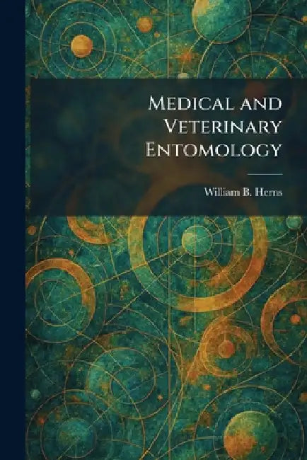 Medical and Veterinary Entomology by William B. Herns