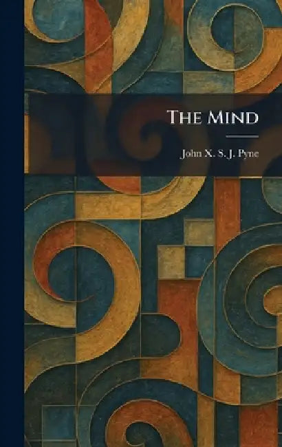The Mind by John X. S. J. Pyne
