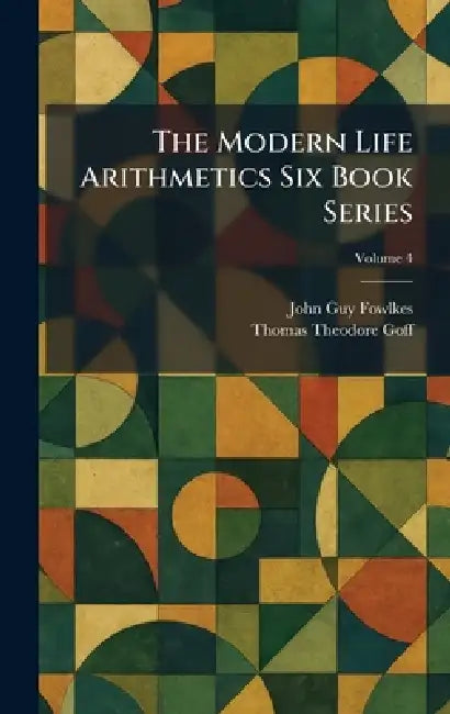 The Modern Life Arithmetics Six Book Series by John Guy Fowlkes, Thomas Theodore Goff