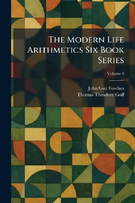 The Modern Life Arithmetics Six Book Series by John Guy Fowlkes, Thomas Theodore Goff