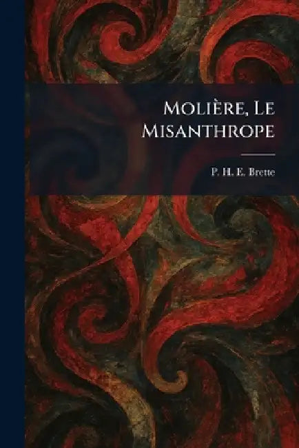 Molière, Le Misanthrope by P. H. E. Brette