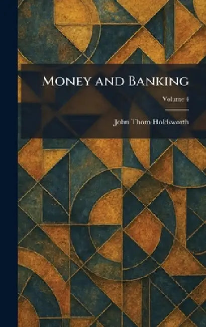 Money and Banking by John Thom Holdsworth