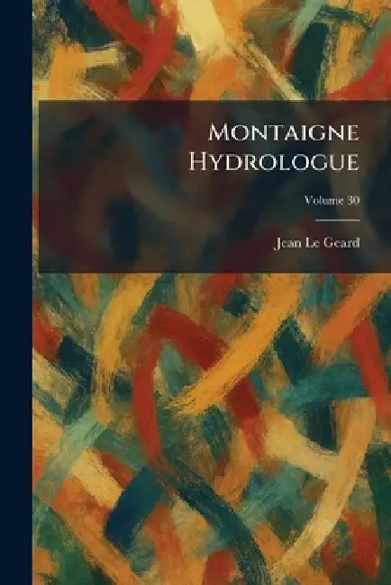 Montaigne Hydrologue by Jean Le Geard