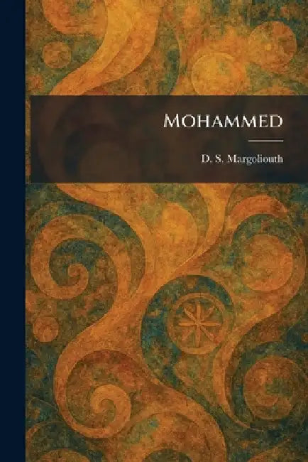 Mohammed by D. S. Margoliouth