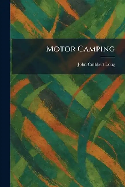 Motor Camping by John Cuthbert Long