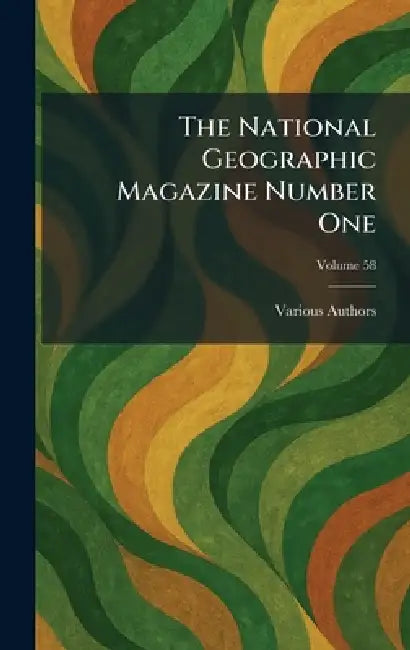 The National Geographic Magazine Number One by Various
