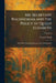 Mr. Secretary Walsingham and the Policy of Queen Elizabeth: With Plates, Including Portraits, and a Bibliography by Conyers Read