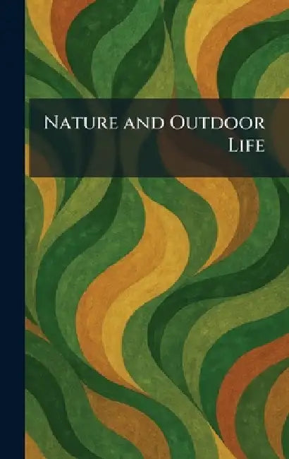 Nature and Outdoor Life by University Society New York