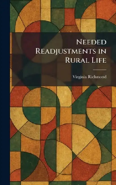 Needed Readjustments in Rural Life by Virginia Richmond