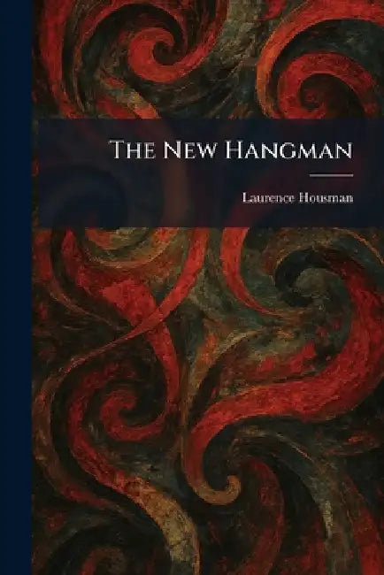 The New Hangman by Laurence Housman