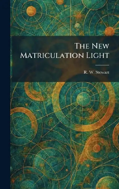 The New Matriculation Light by R. W. Stewart
