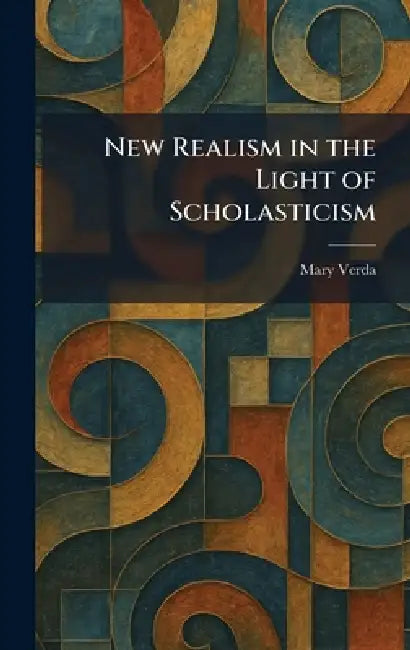 New Realism in the Light of Scholasticism by Mary Verda