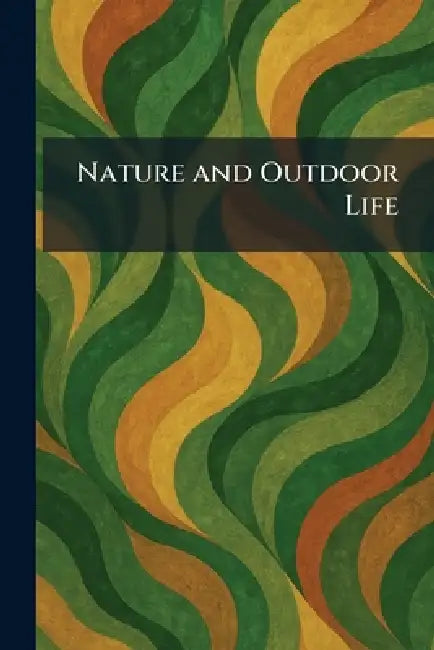 Nature and Outdoor Life by University Society New York