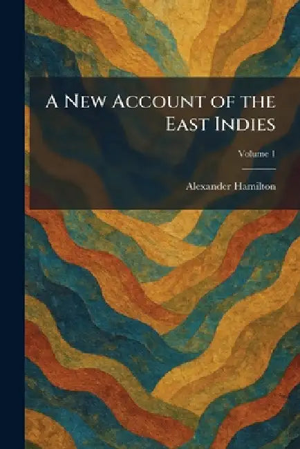 A New Account of the East Indies by Alexander Hamilton