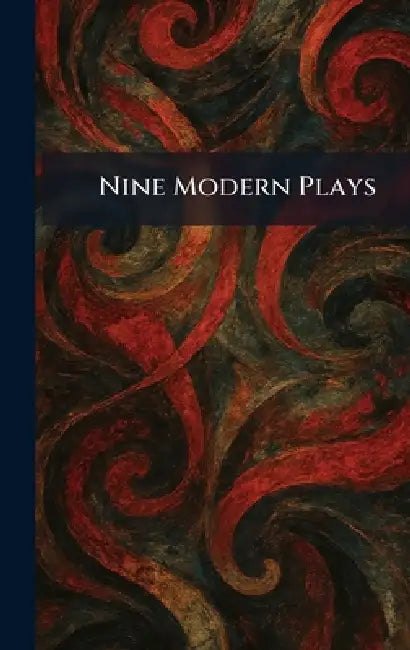 Nine Modern Plays by London New York T Nelson