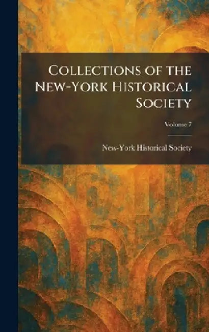Collections of the New-York Historical Society by New-York Historical Society
