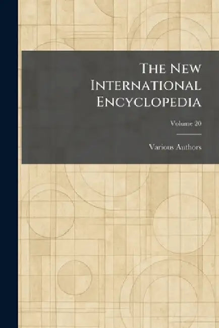 The New International Encyclopedia by Various