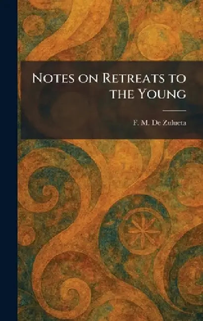 Notes on Retreats to the Young by F. M. De Zulueta