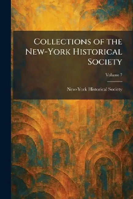 Collections of the New-York Historical Society by New-York Historical Society