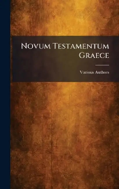 Novum Testamentum Graece by Various