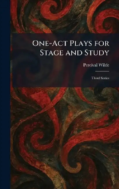 One-Act Plays for Stage and Study: Third Series by Percival Wilde