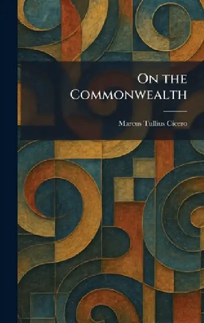 On the Commonwealth by Marcus Tullius Cicero
